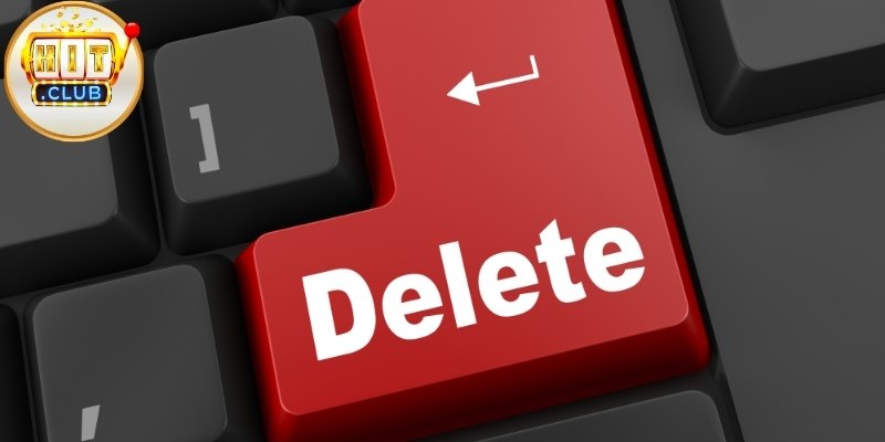 Cách Xoá Tài Khoản Hitclub: Quy Trình Ngừng Sử Dụng An Toàn 