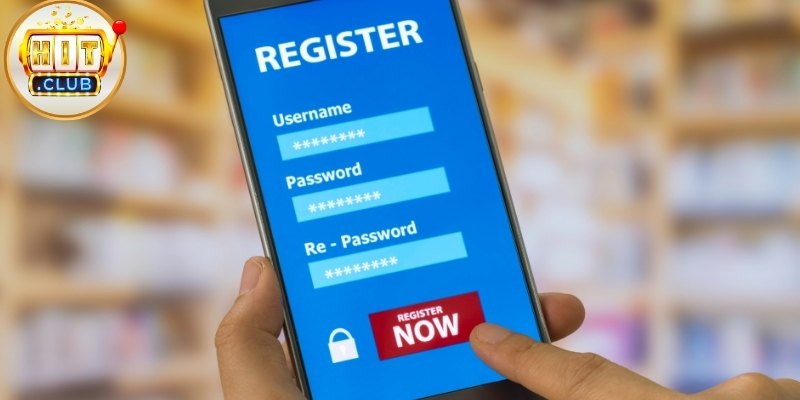 Cách Đăng Ký Hitclub Và Quy Trình Tạo Tài Khoản Chuẩn 2026